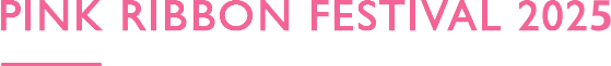 PINK RIBBON FESTIVAL 2021