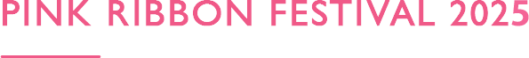 PINK RIBBON FESTIVAL 2021